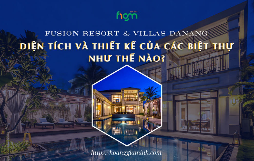 Diện tích và thiết kế của các biệt thự tại Fusion Resort & Villas Danang như thế nào?
