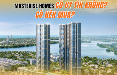 Chủ đầu tư Masterise Homes có uy tín không? Có nên mua các dự án Masterise?