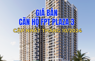 Giá bán căn hộ FPT Plaza 3 cập nhật tháng 10/2024